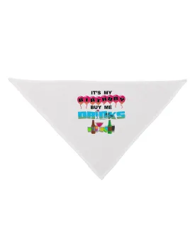Birthday - Buy Me Drinks Dog Bandana 26